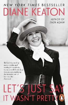Let's Just Say It Wasn't Pretty - Diane Keaton