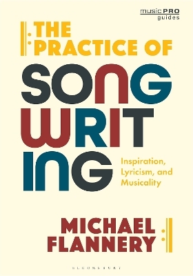 The Practice of Songwriting - Michael Flannery