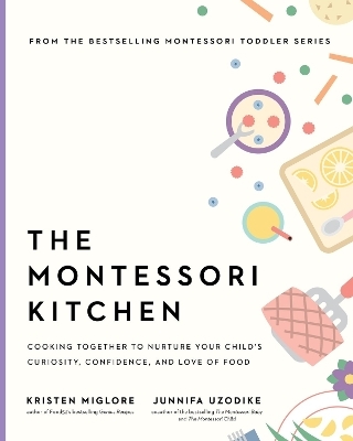 The Montessori Kitchen - Junnifa Uzodike, Kristen Miglore