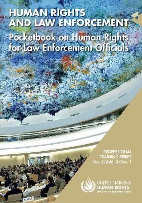 Pocketbook on Human Rights for Law Enforcement Officials -  United Nations Office of the High Commissioner for Human Rights