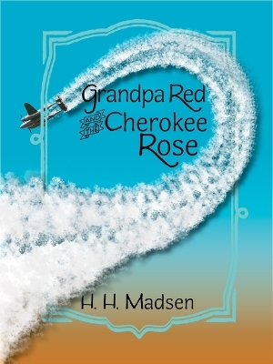 Grandpa Red and the Cherokee Rose