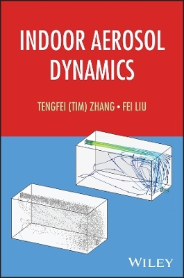 Indoor Aerosol Dynamics - Tengfei Zhang, Fei Liu