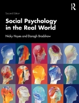 Social Psychology in the Real World - Hayes, Nicky; Bradshaw, Daragh