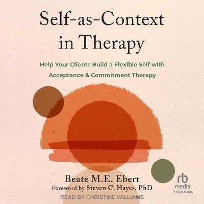 Self-As-Context in Therapy - Beate M E Ebert