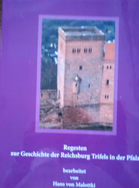 Regesten zur Geschichte der Reichsburg Trifels in der Pfalz