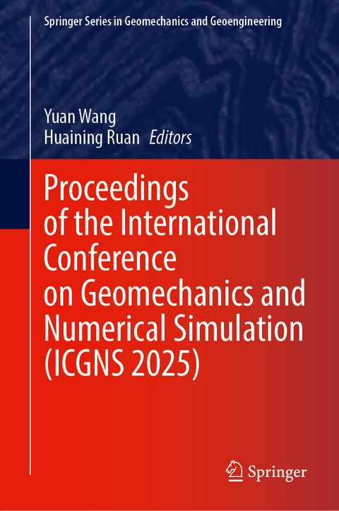 Proceedings of the International Conference on Geomechanics and Numerical Simulation (ICGNS 2025) - 