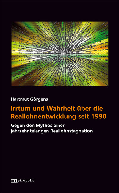 Irrtum und Wahrheit &uuml;ber die Reallohnentwicklung seit 1990 -  Hartmut G&ouml;rgens