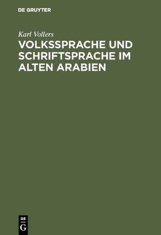 Volkssprache und Schriftsprache im alten Arabien