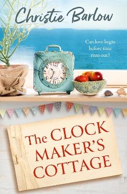 The Clockmaker’s Cottage - Christie Barlow