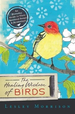 The Healing Wisdom of Birds