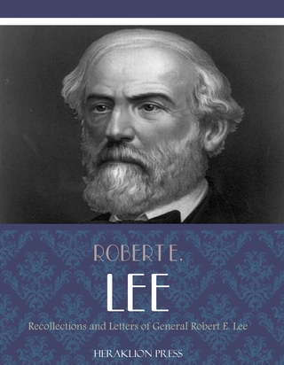 Recollections and Letters of General Robert E. Lee