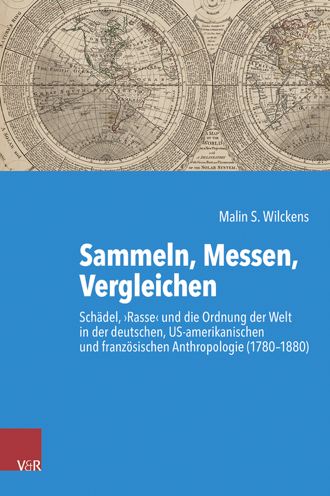 Sammeln, Messen, Vergleichen - Malin S. Wilckens