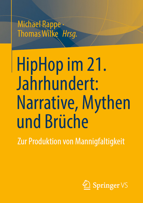HipHop im 21. Jahrhundert: Narrative, Mythen und Br&uuml;che - 