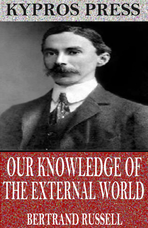 Our Knowledge of the External World -  Bertrand Russell
