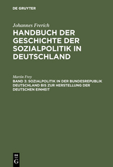 Sozialpolitik in der Bundesrepublik Deutschland bis zur Herstellung der Deutschen Einheit - Martin Frey