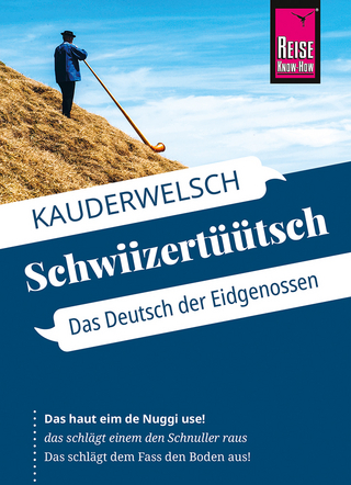 Reise Know-How Schwiizertüütsch - Das Deutsch der Eidgenossen