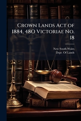 Crown Lands Act of 1884, 48O Victoriae No. 18 - New South Wales
