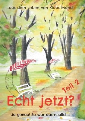 Echt jetzt? Ja genau! So war das neulich Teil 2 - Klaus M&uuml;nch