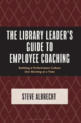 The Library Leader's Guide to Employee Coaching - Steve Albrecht