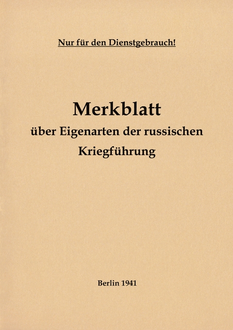 Merkblatt &uuml;ber Eigenarten der russischen Kriegf&uuml;hrung 1941 - 