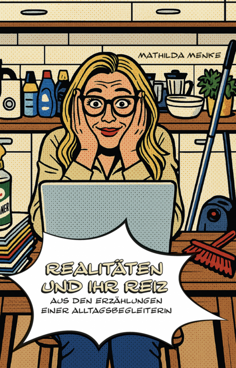 Realit&auml;ten und ihr Reiz - Mathilda Menke