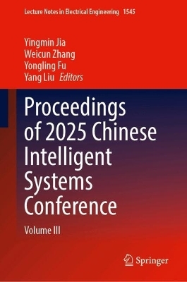 Proceedings of 2025 Chinese Intelligent Systems Conference - 