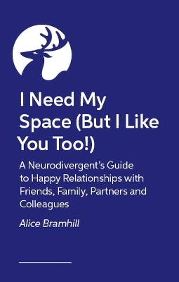 I Need My Space (But I Like You Too!) - Alice Bramhill