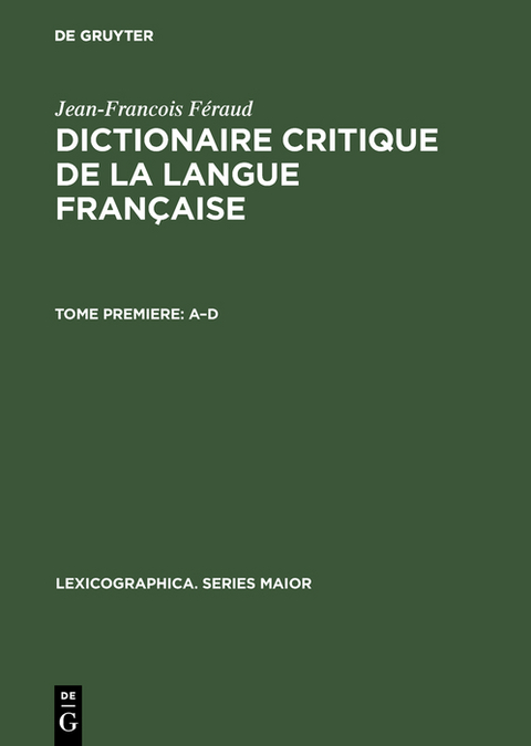 Dictionaire critique de la langue fran&ccedil;aise - Jean-Francois F&eacute;raud