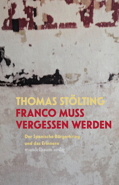 Franco muss vergessen werden - Thomas St&ouml;lting