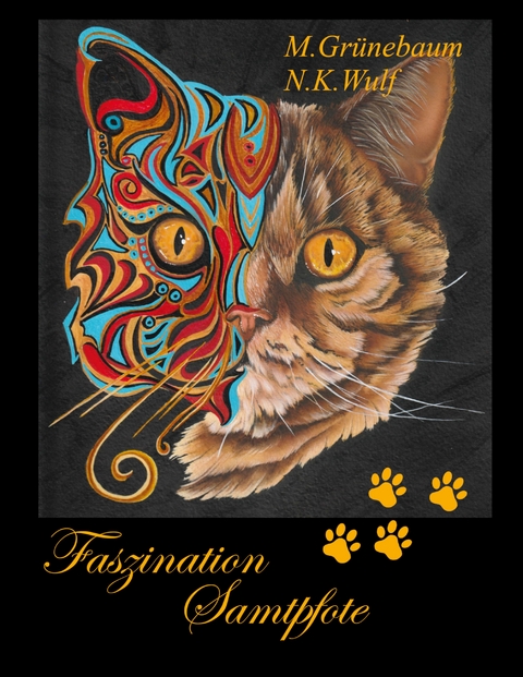 Faszination Samtpfote - Nadine Kim Wulf, Martina Gr&uuml;nebaum