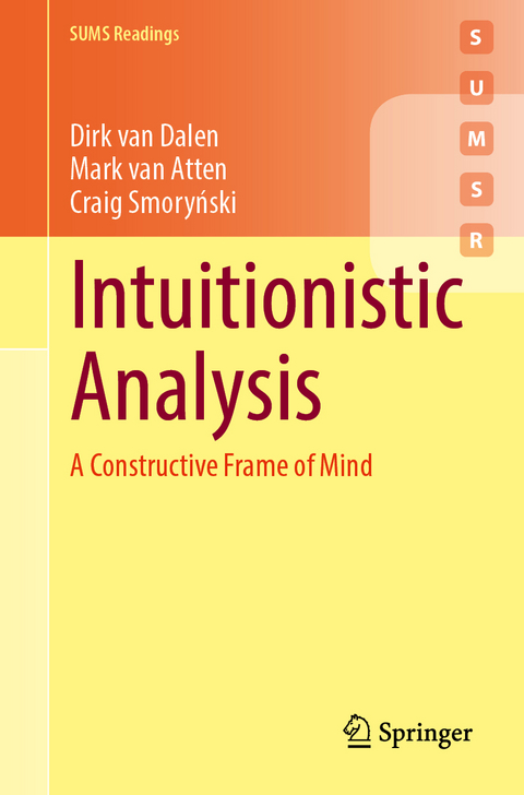 Intuitionistic Analysis - Dirk Van Dalen, Mark Van Atten, Craig Smoryński