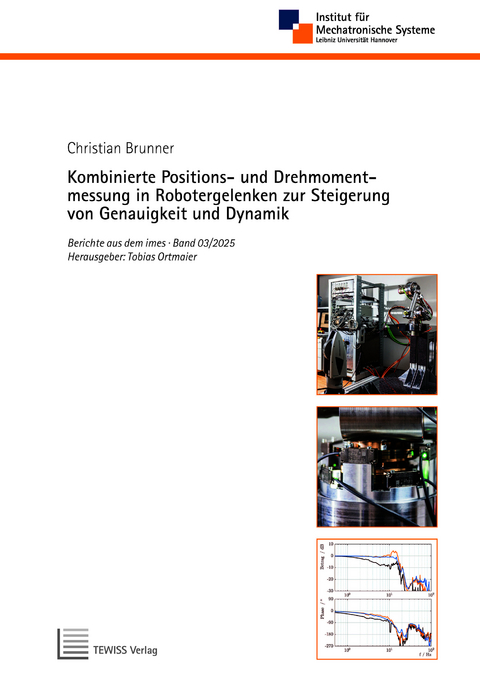 Kombinierte Positions- und Drehmomentmessung in Robotergelenken zur Steigerung von Genauigkeit und Dynamik - Christian Brunner