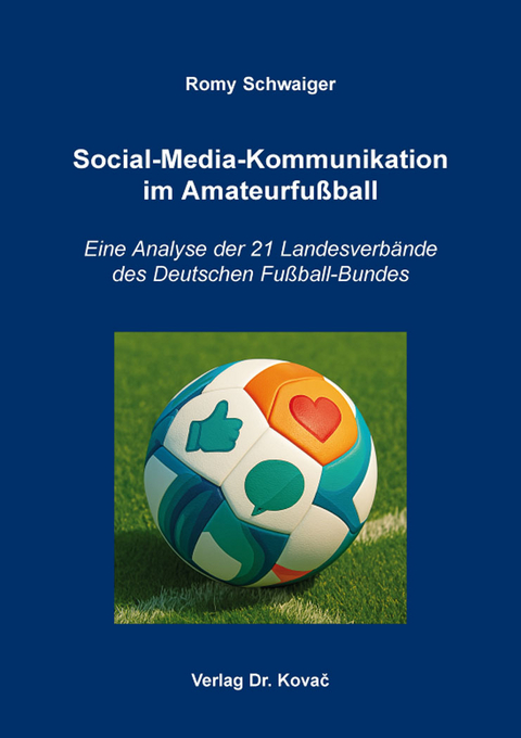 Social-Media-Kommunikation im Amateurfu&szlig;ball - Romy Schwaiger