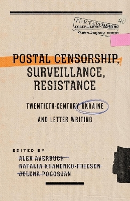 Postal Censorship, Surveillance, Resistance - 