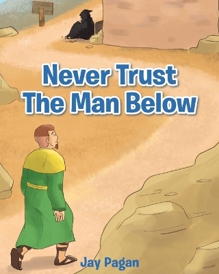 Never Trust The Man Below - Jay Pagan