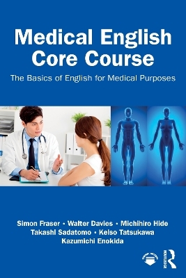 Medical English Core Course - Simon Fraser, Walter Davies, Michihiro Hide, Takashi Sadatomo, Keiso Tatsukawa