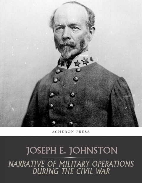 Narrative of Military Operations during the Civil War -  Joseph E. Johnston