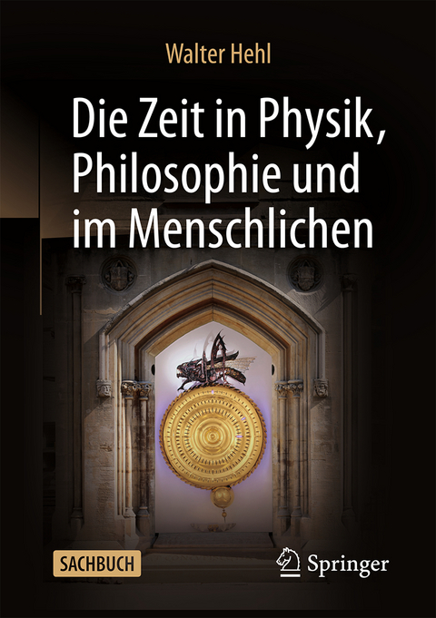Die Zeit in Physik, Philosophie und im Menschlichen - Walter Hehl