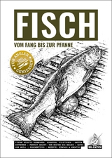 FISCH &ndash; vom Fang bis zur Pfanne