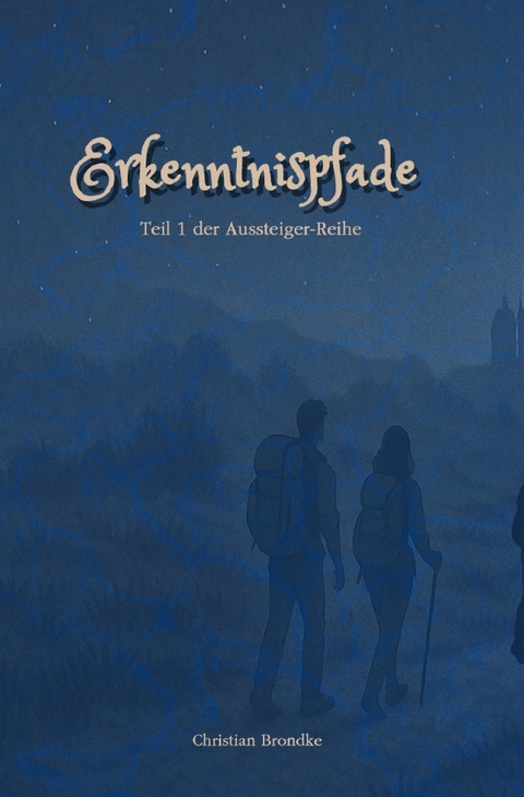 Die Aussteiger-Reihe / Erkenntnispfade - Christian Brondke