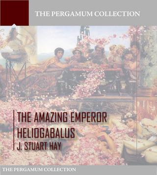 Amazing Emperor Heliogabalus