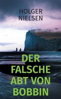 Der falsche Abt von Bobbin - Holger Nielsen