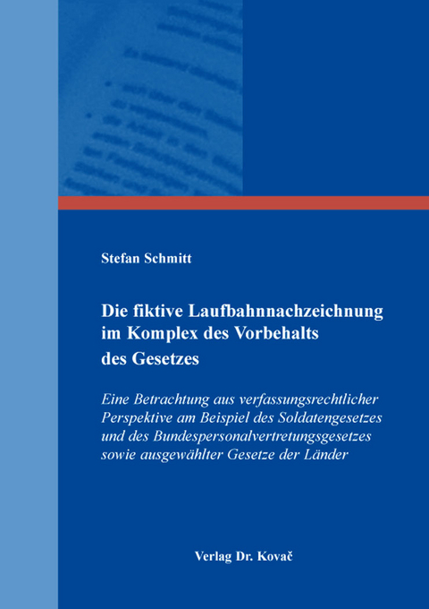 Die fiktive Laufbahnnachzeichnung im Komplex des Vorbehalts des Gesetzes - Stefan Schmitt