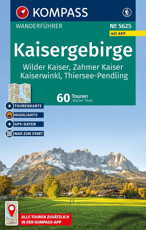 KOMPASS Wanderf&uuml;hrer Kaisergebirge, Wilder Kaiser, Zahmer Kaiser, Kaiserwinkl, Thiersee-Pendling,60 Touren mit Extra-Tourenkarte - Walter Theil