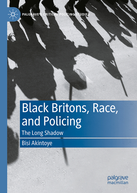 Black Britons, Race, and Policing - Bisi Akintoye