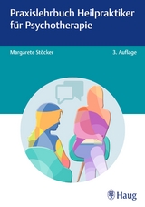 Praxislehrbuch Heilpraktiker für Psychotherapie - Stöcker, Margarete