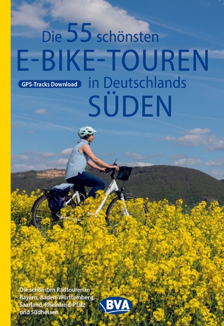 BVA Die 55 schönsten E-Bike Touren in Deutschlands Süden