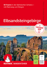 ROTHER Wanderführer Elbsandsteingebirge. 58 Touren in der Sächsischen Schweiz – mit Malerweg und Stiegen - Hasse, Franz; Hasse, Christoph
