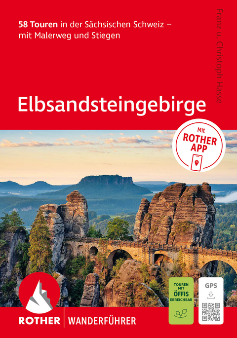 ROTHER Wanderf&uuml;hrer Elbsandsteingebirge. 58 Touren in der S&auml;chsischen Schweiz &ndash; mit Malerweg und Stiegen - Franz Hasse, Christoph Hasse