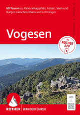 ROTHER Wanderführer Vogesen. 60 Touren zu Panoramagipfeln, Felsen, Seen und Burgen zwischen Elsass und Lothringen - Schopp, Matthias; Herrmann, Benjamin